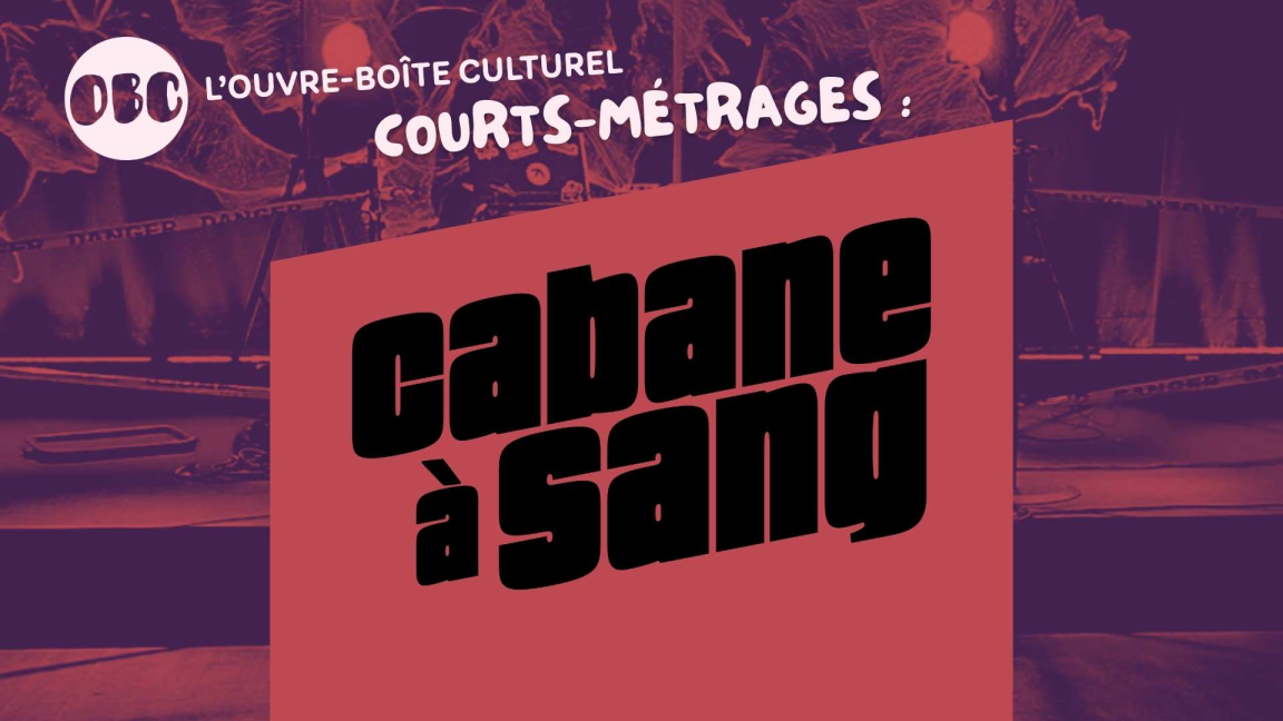 Courts-métrages : Cabane à sang