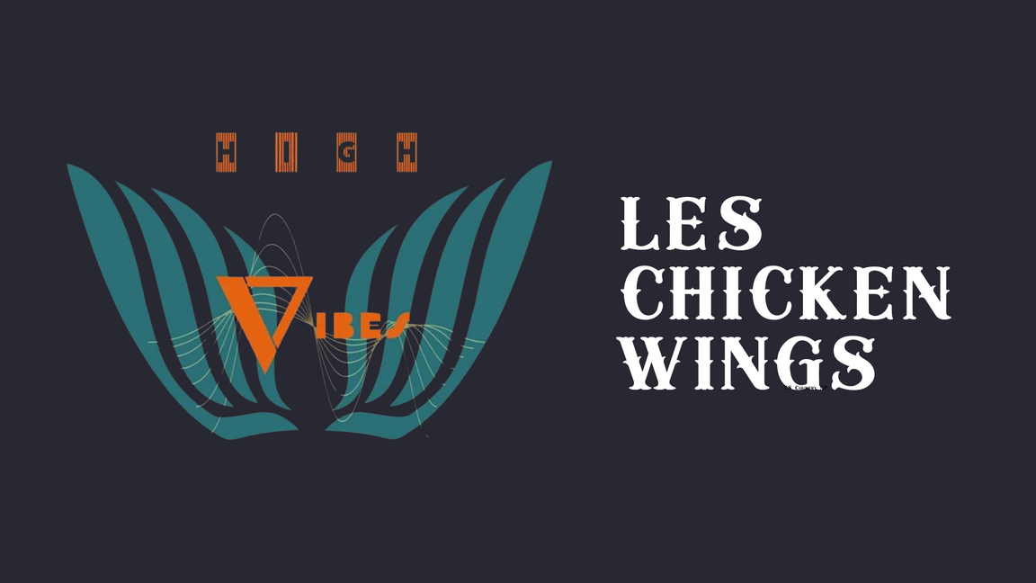 High Vibes + Les Chicken Wings