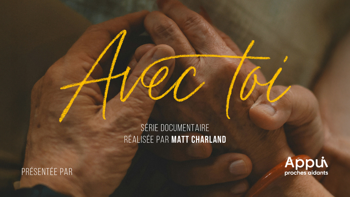 Série documentaire « Avec toi » - Montréal