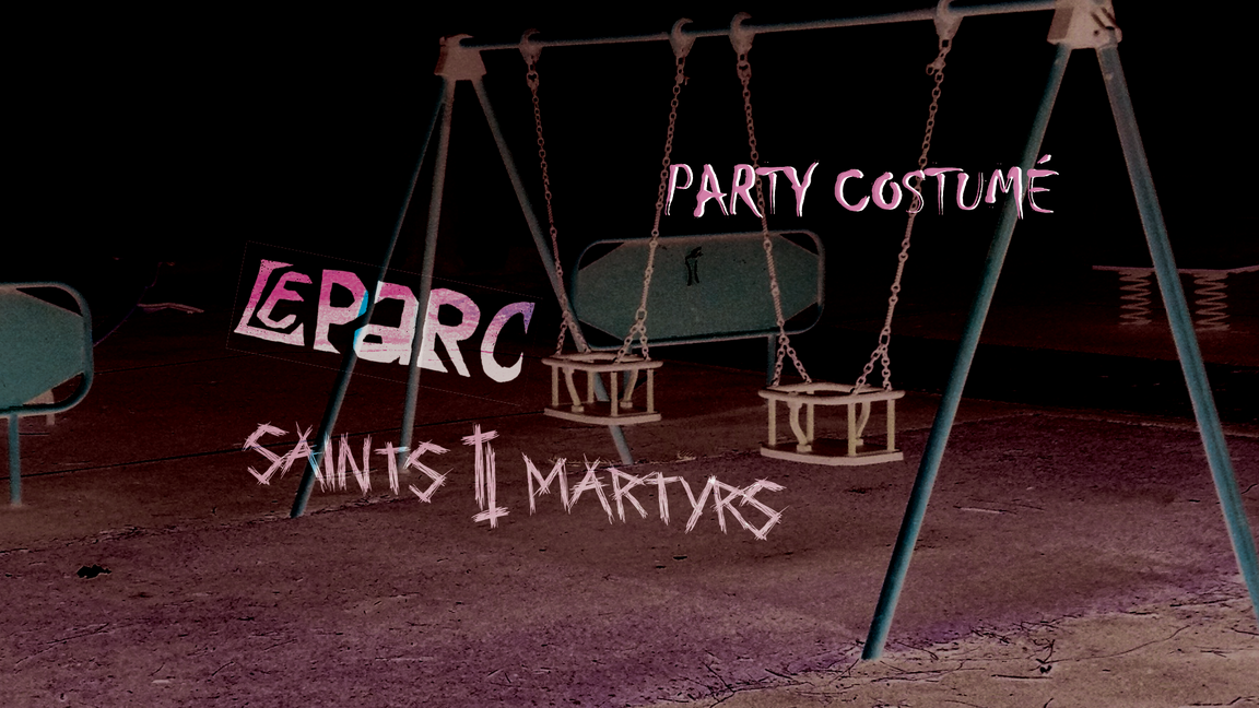 Saints Martyrs + Le Parc