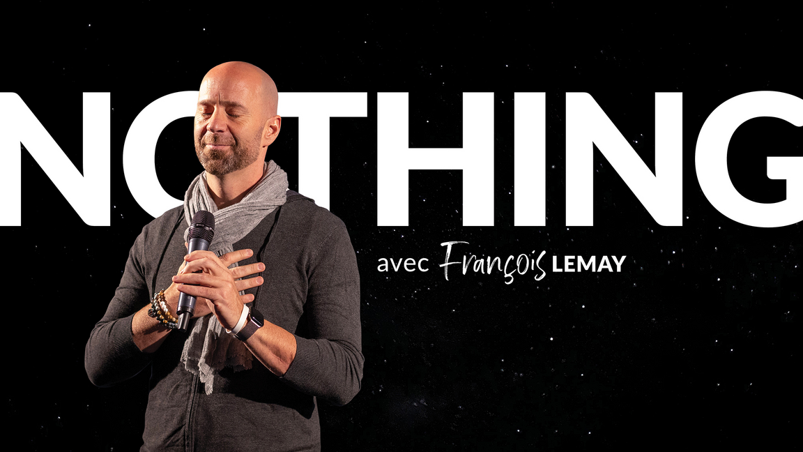 Nothing avec François Lemay (Trois-Rivières)