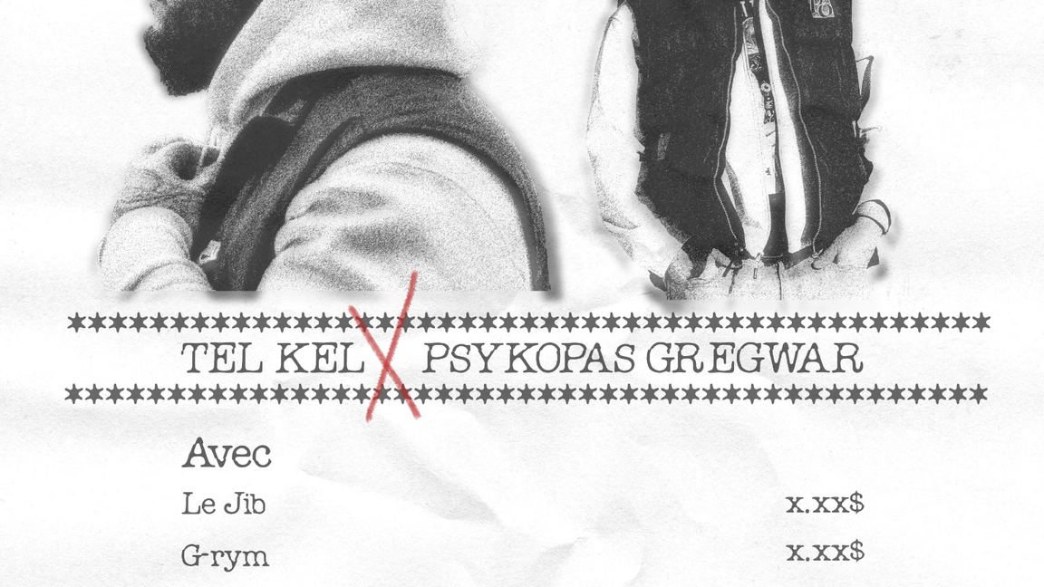 Tel Kel x Psykopas Gregwar @ Lanoraie