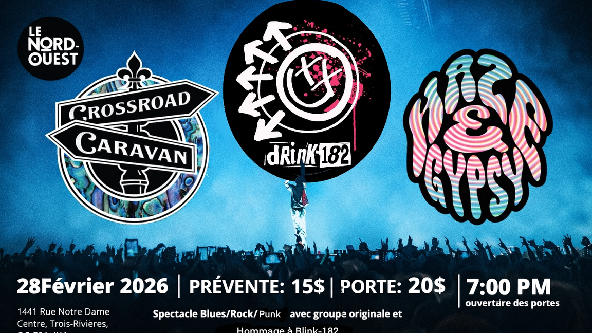 Drink-182 Hommage à Blink-182 - Haze&Gypsy/Crossroad Caravan - Le Nord Ouest/TroisRivière