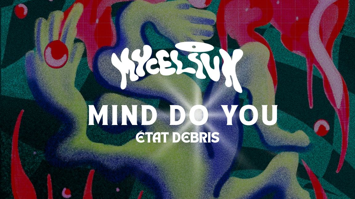 Mind Do You avec État Débris @ Mycélium studio