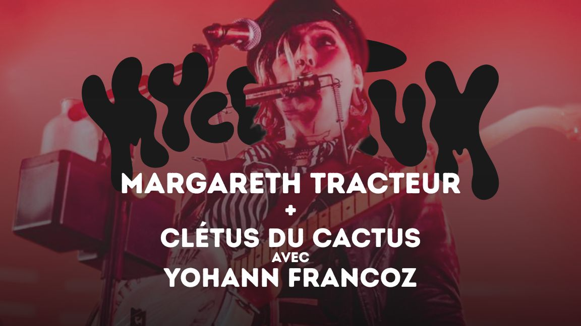Margareth Tracteur + Clétus du Cactus avec Yohann Francoz