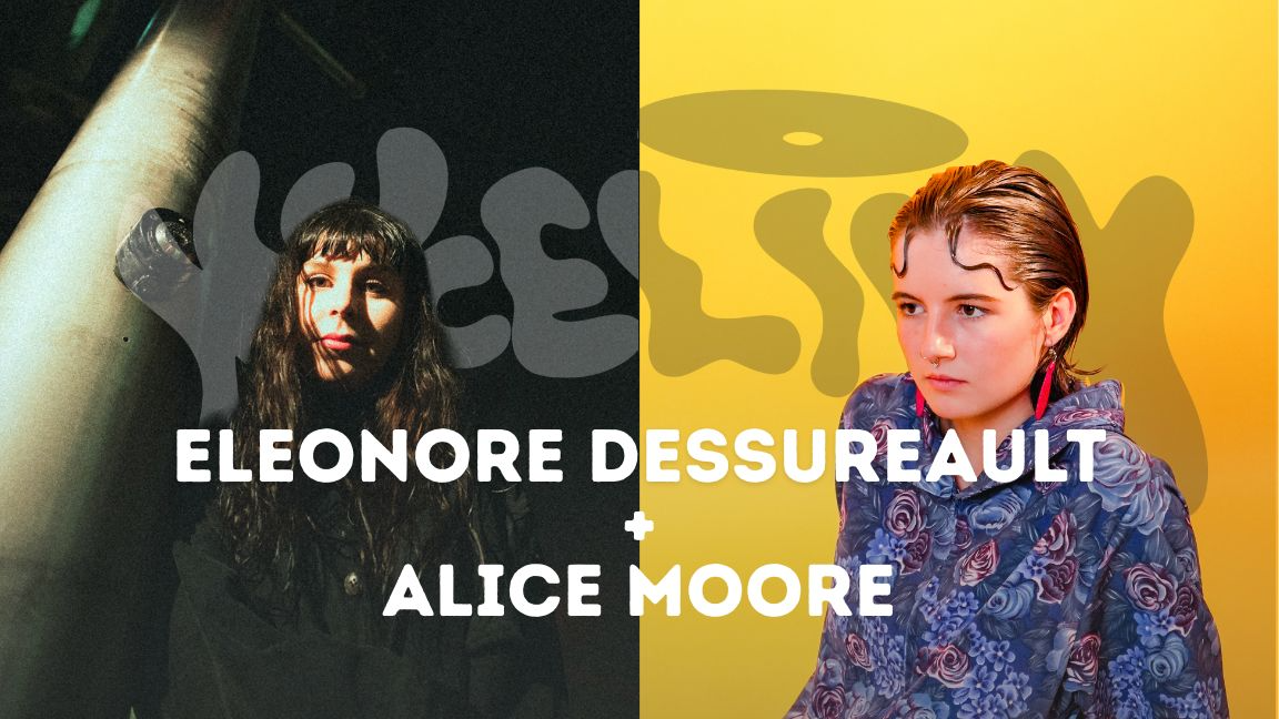 Éléonore Dessureault + Alice Moore @ Mycélium