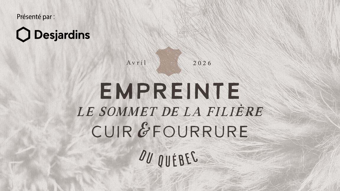 Empreinte, le sommet de la filière cuir et fourrure du Québec