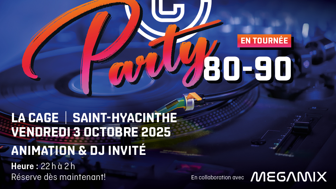 PARTY DÉCENNIES '80-'90 LA CAGE SAINT-HYACINTHE