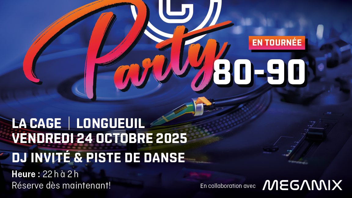 PARTY DÉCENNIES '80-'90 LA CAGE LONGUEUIL