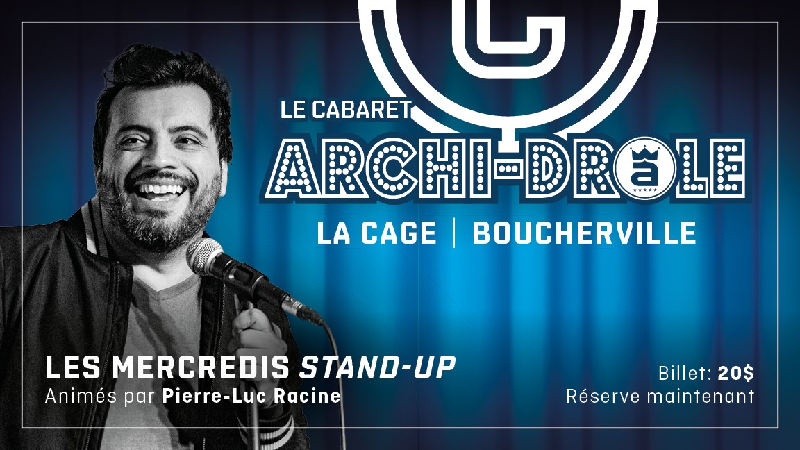 CABARET ARCHI-DRÔLE ARCHIBALD CAGE BOUCHERVILLE