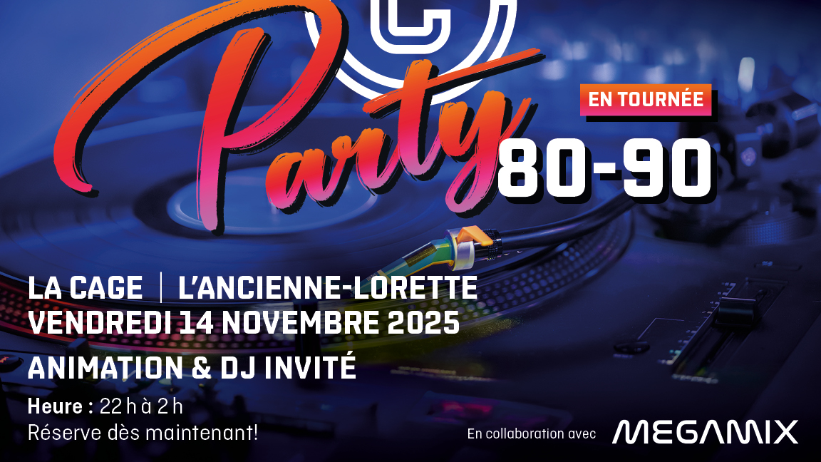 PARTY DÉCENNIES '80-'90 LA CAGE L'ANCIENNE-LORETTE