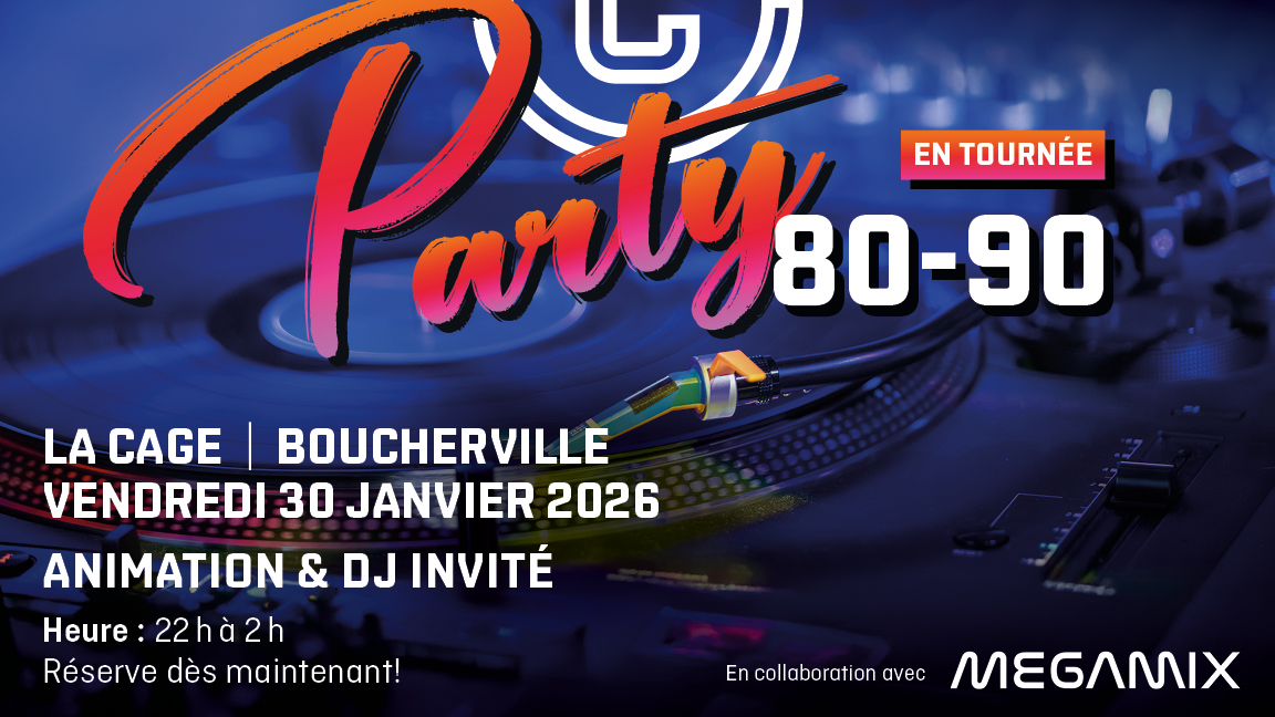 PARTY DÉCENNIES '80-'90 LA CAGE BOUCHERVILLE