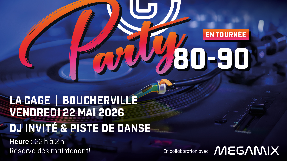 PARTY DÉCENNIES '80-'90 LA CAGE BOUCHERVILLE