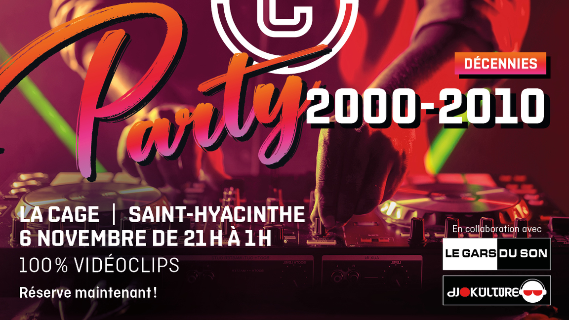 PARTY DÉCENNIES 2000-2010 CAGE SAINT-HYACINTHE