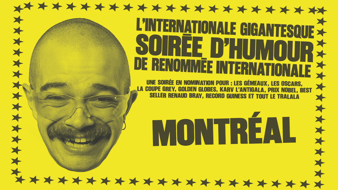 L'INTERNATIONALE GIGANTESQUE SOIRÉE D'HUMOUR DE RENOMMÉ INTERNATIONALE