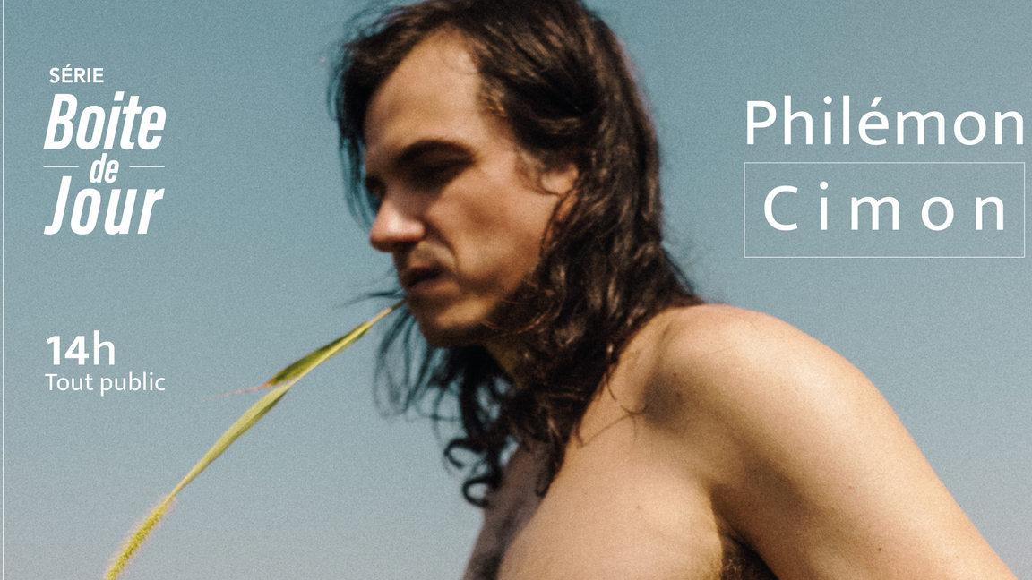 Boite de jour : Philémon Cimon