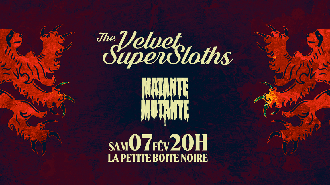 The Velvet SuperSloths et Matante Mutante