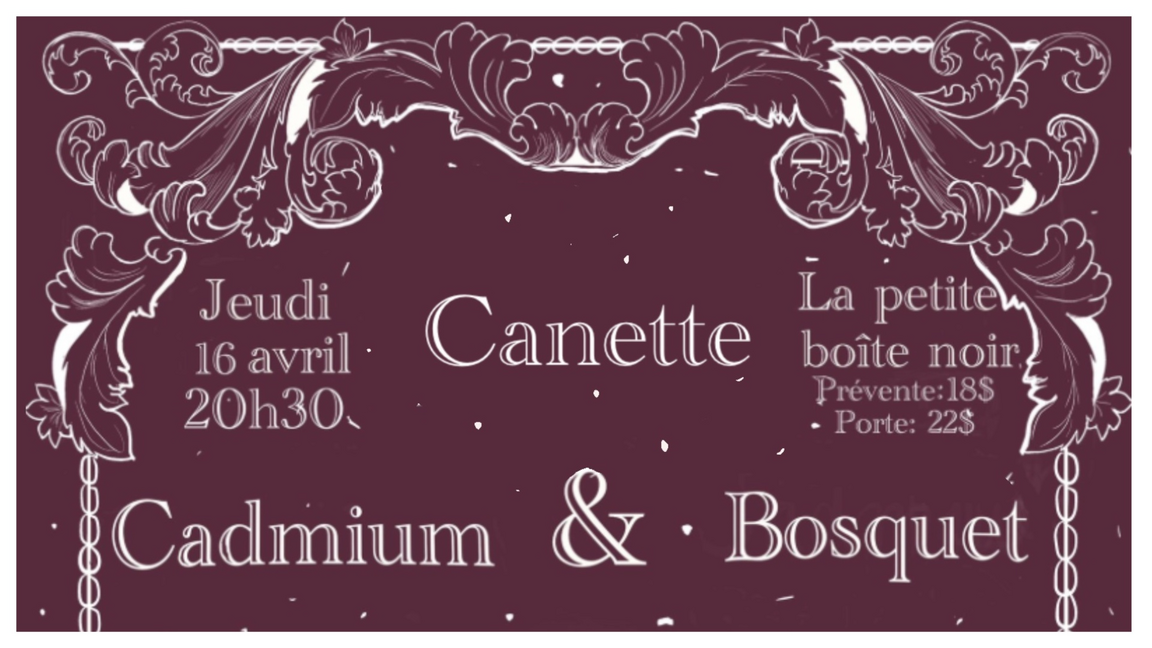 Bosquet x  Cadmium x Canette