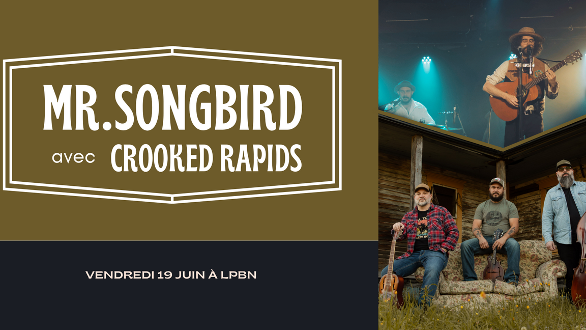 Mr Songbird & Crooked Rapids