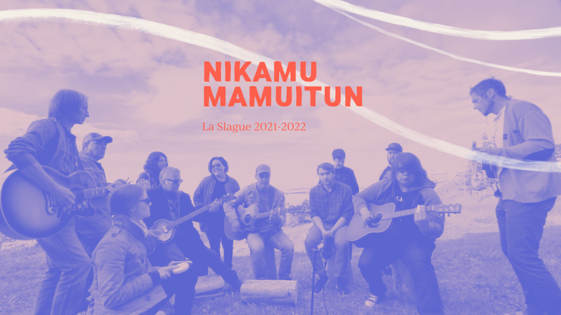 Nikamu Mamuitun / Les Chansons rassembleuses