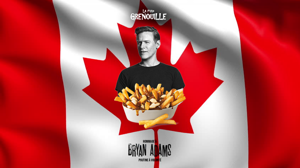Tribute to Bryan Adams for Canada day + all you can eat poutine