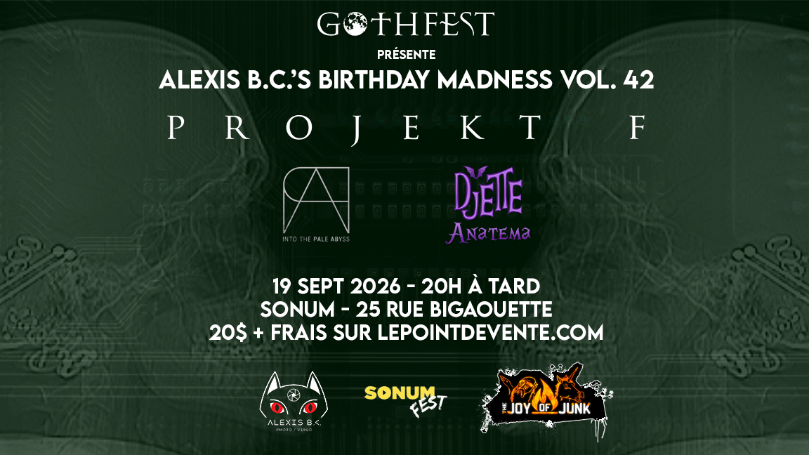 Alexis B.C.'s Birthday Madness vol. 42 avec Projekt F, Into the Pale Abyss et Djette Anatema