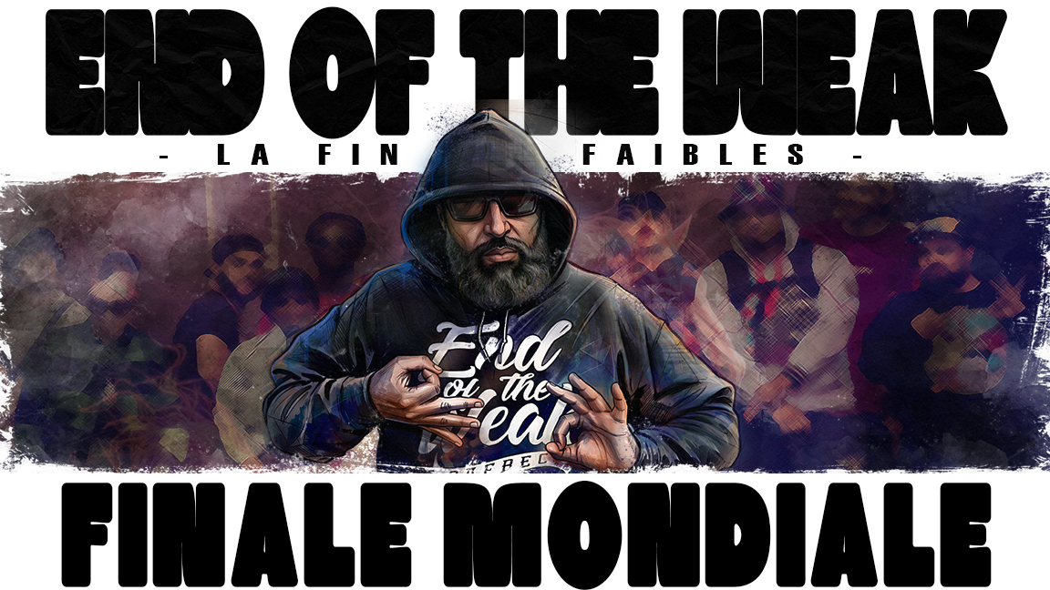 EOW Quebec x La Fin des faibles - saison 11 - Finale MONDIALE