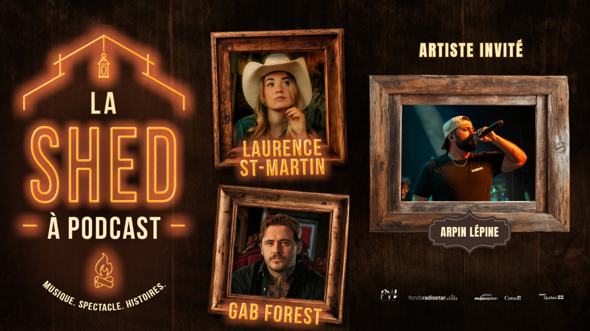 La Shed à Podcast avec Laurence St-Martin, Gab Forest & invité: Arpin Lépine