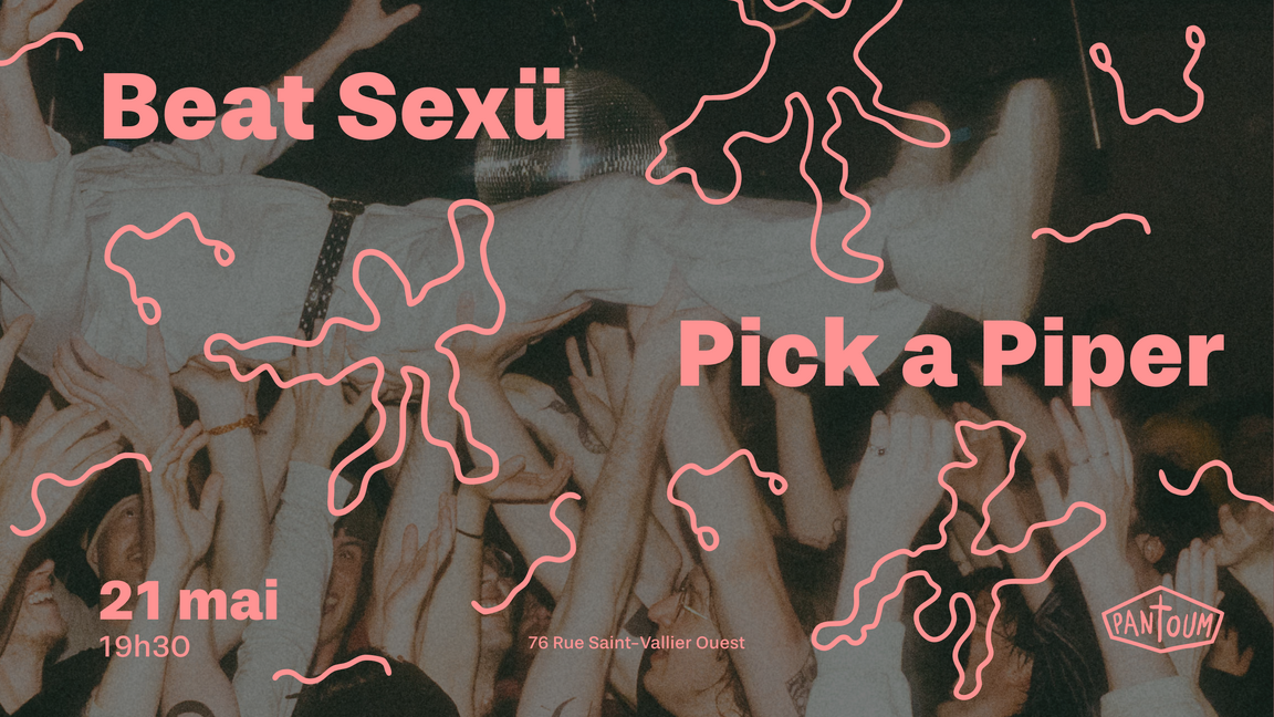 Beat Sexü + Pick a Piper @ Le Pantoum