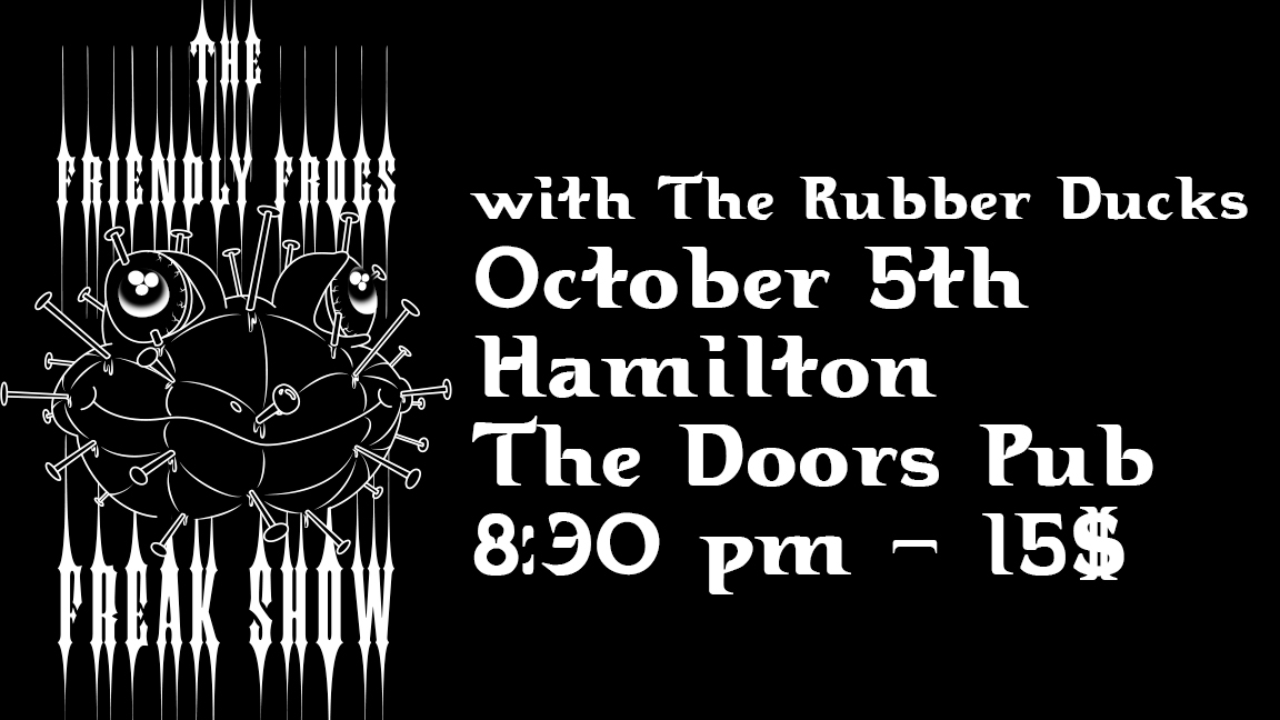 The Friendly Frogs Freak Show + The Rubber Ducks @ The Doors Pub, Hamilton