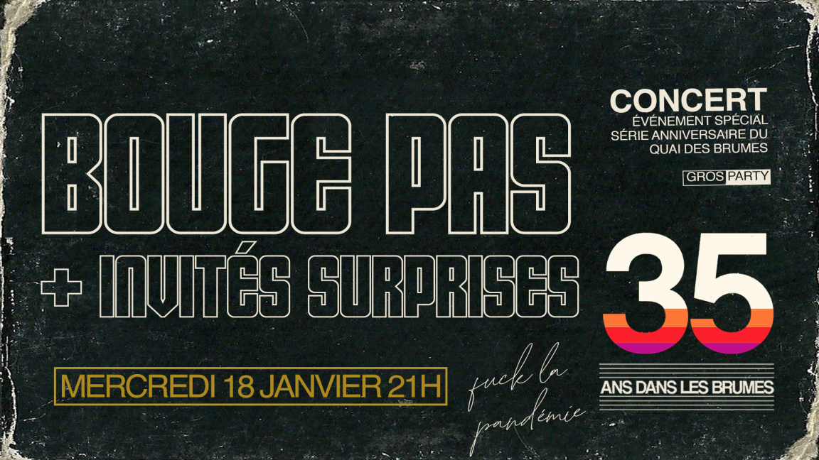35 ANS DANS LES BRUMES ◊ BOUGE PAS + ZOUZ