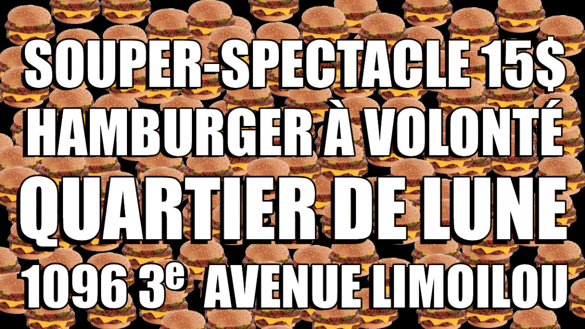 SOUPER SPECTACLE BURGER À VOLONTÉ