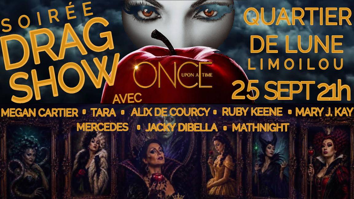 ONCE UPON A TIME SOIRÉE DRAG QUEEN AU QUARTIER DE LUNE