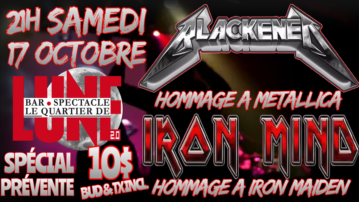 SOIRÉE DOUBLE HOMMAGE A IRON MAIDEN & METALLICA AU QUARTIER DE LUNE QUEBEC
