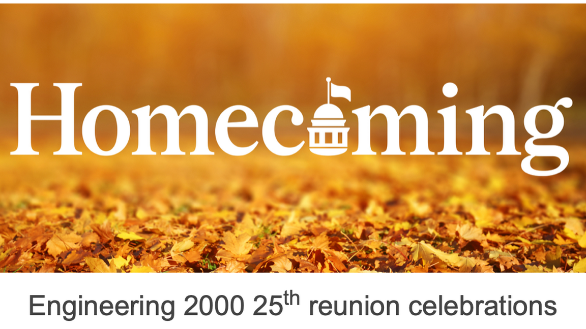 Homecoming Engineering 2000 25th reunion events!