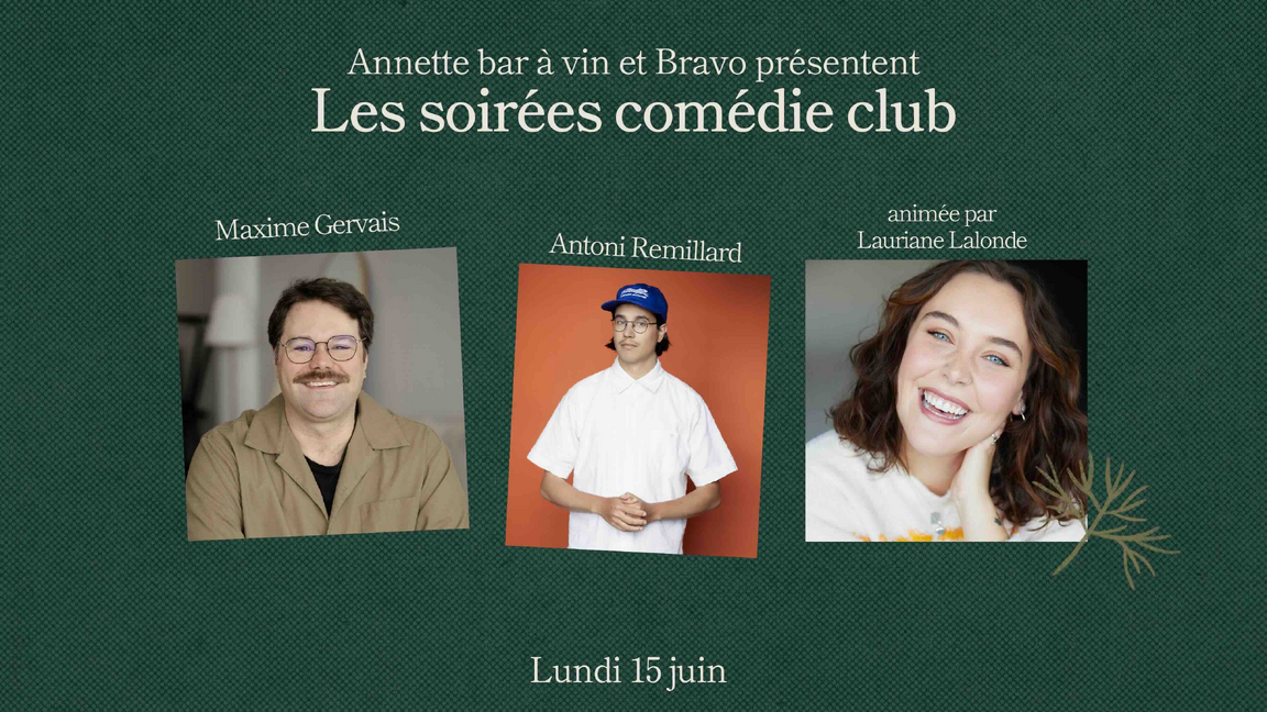 Les soirées comédie club: Maxime Gervais &  Antoni Remillard (animation par Lauriane Lalonde)