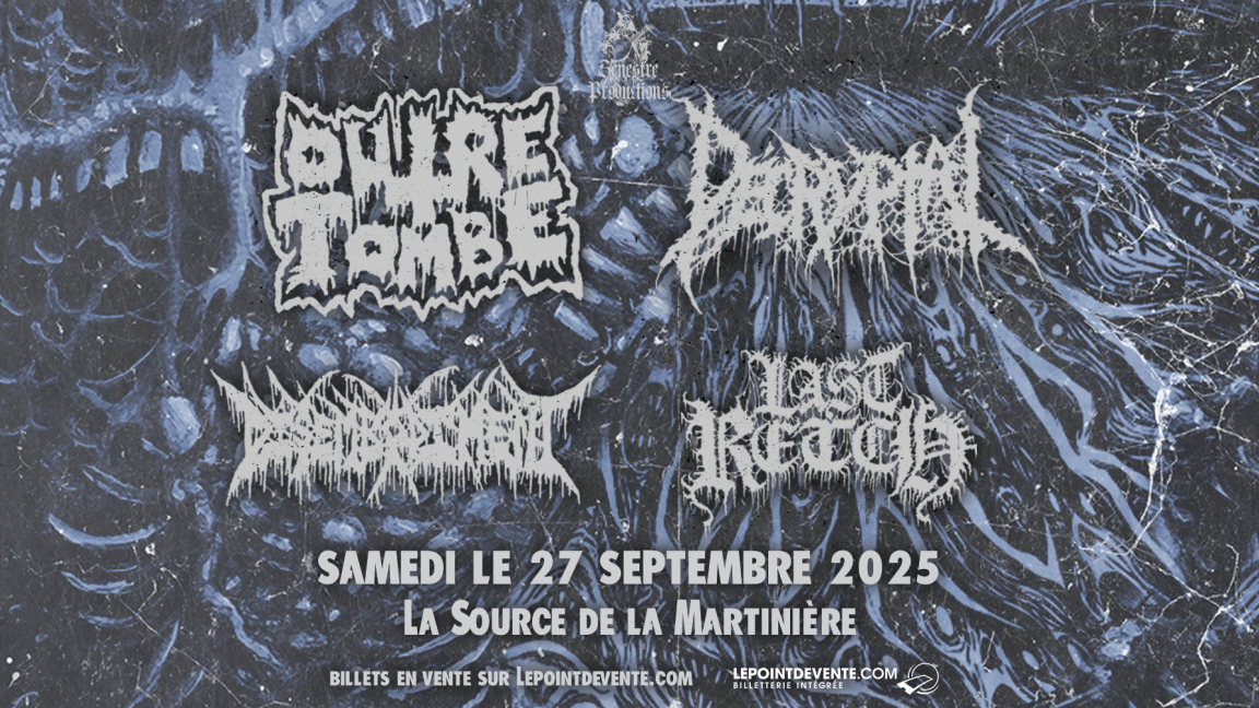 Outre-Tombe / Décryptal / Disembodiement / Last Retch // Samedi 27 septembre - La Source de la Martinière