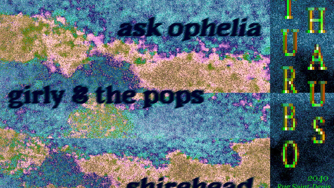 SUNNIVA, ASK OPHELIA, SHIREHEAD and GIRLY & THE POPS: RUN FOR THE HILLS - Montréal