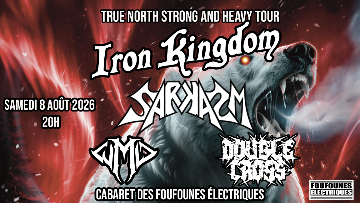 Iron Kingdom, Sarkasm, WMD et Double Cross