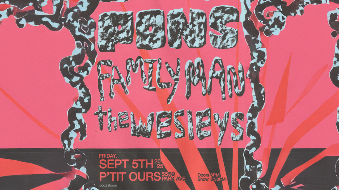 Pons + Family Man + The Wesleys
