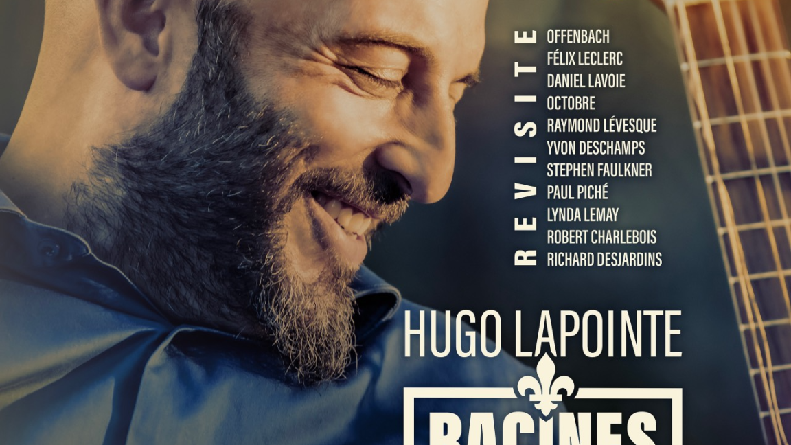 Hugo Lapointe   Racines Québec