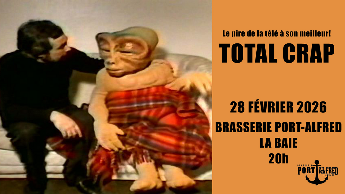 Total Crap à La Baie