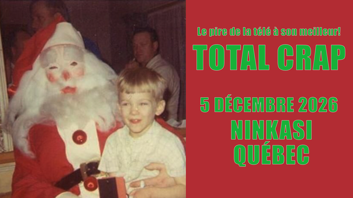 Total Crap spécial Noël à Québec