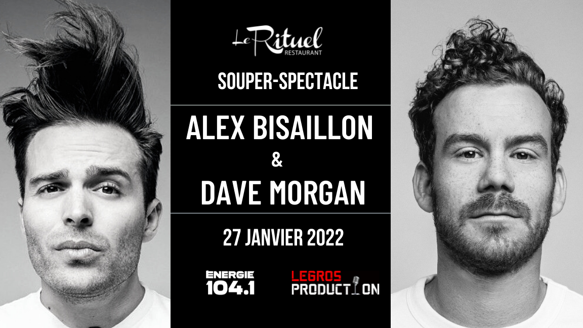 Souper-Spectacle Avec Dave Morgan et Alex Bisaillon