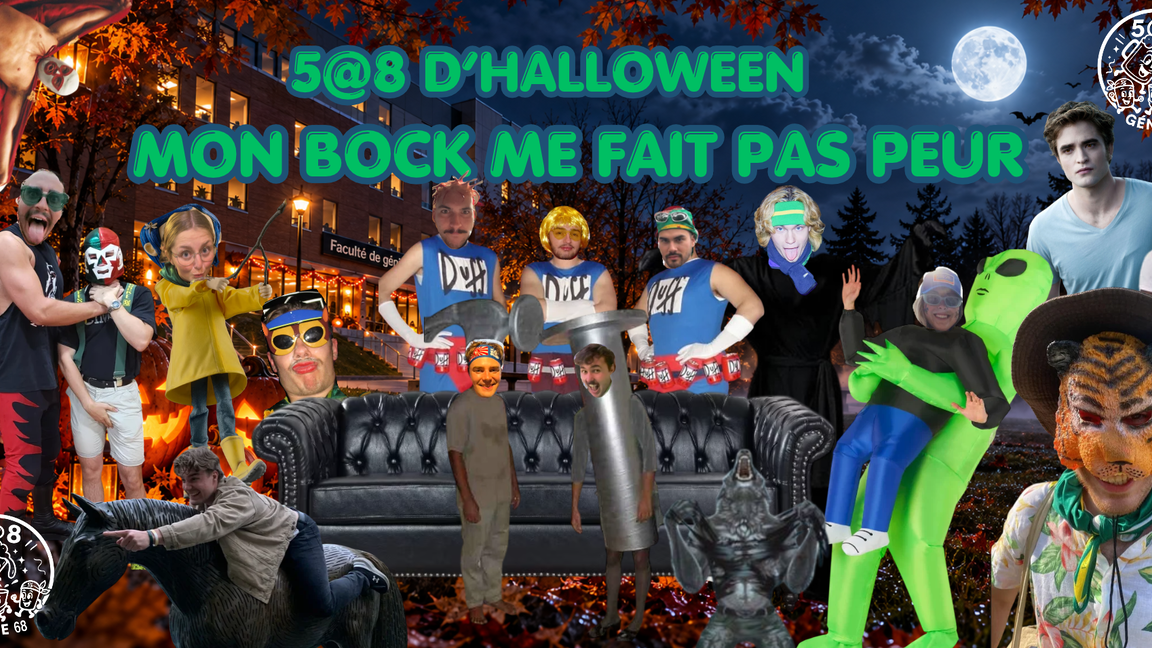5@8 HALLOWEEN : «MON BOCK ME FAIT PAS PEUR»