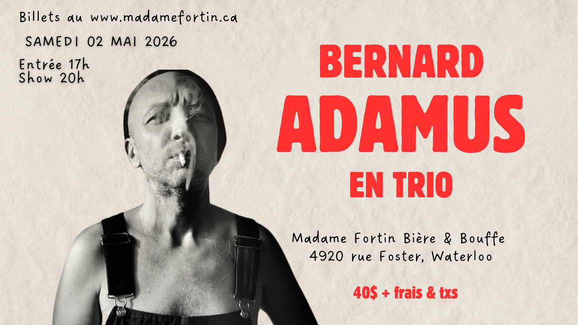 Bernard Adamus en trio