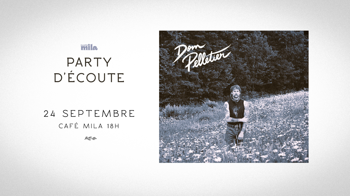 Dom Pelletier - Party d'écoute / Café Mila