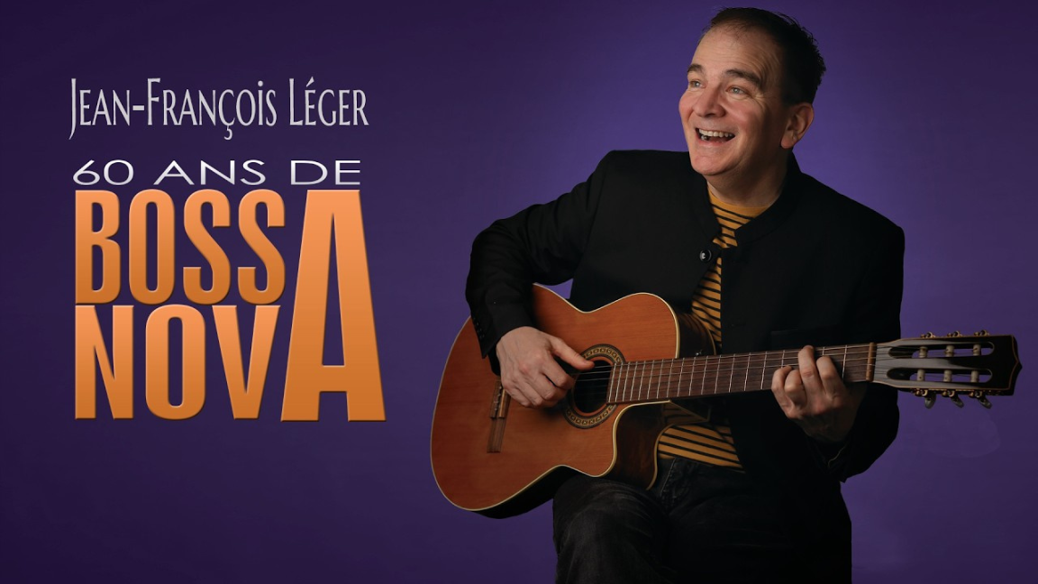 Jean-François Léger - 60 ans de Bossa Nova