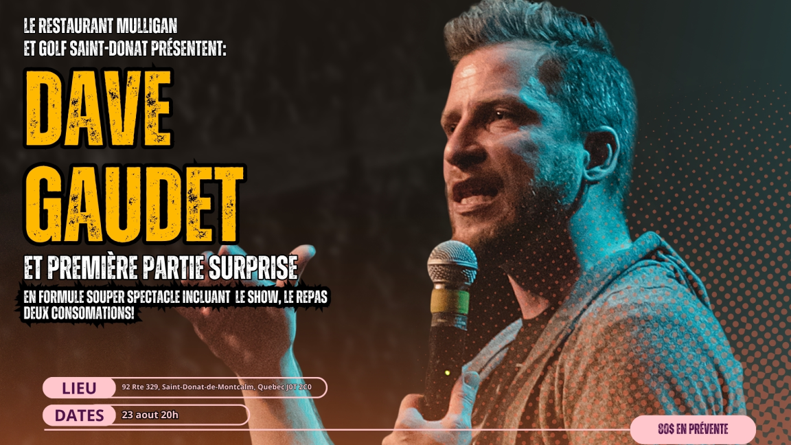 Dave Gaudet! En Formule souper spectacle à Saint-Donat!