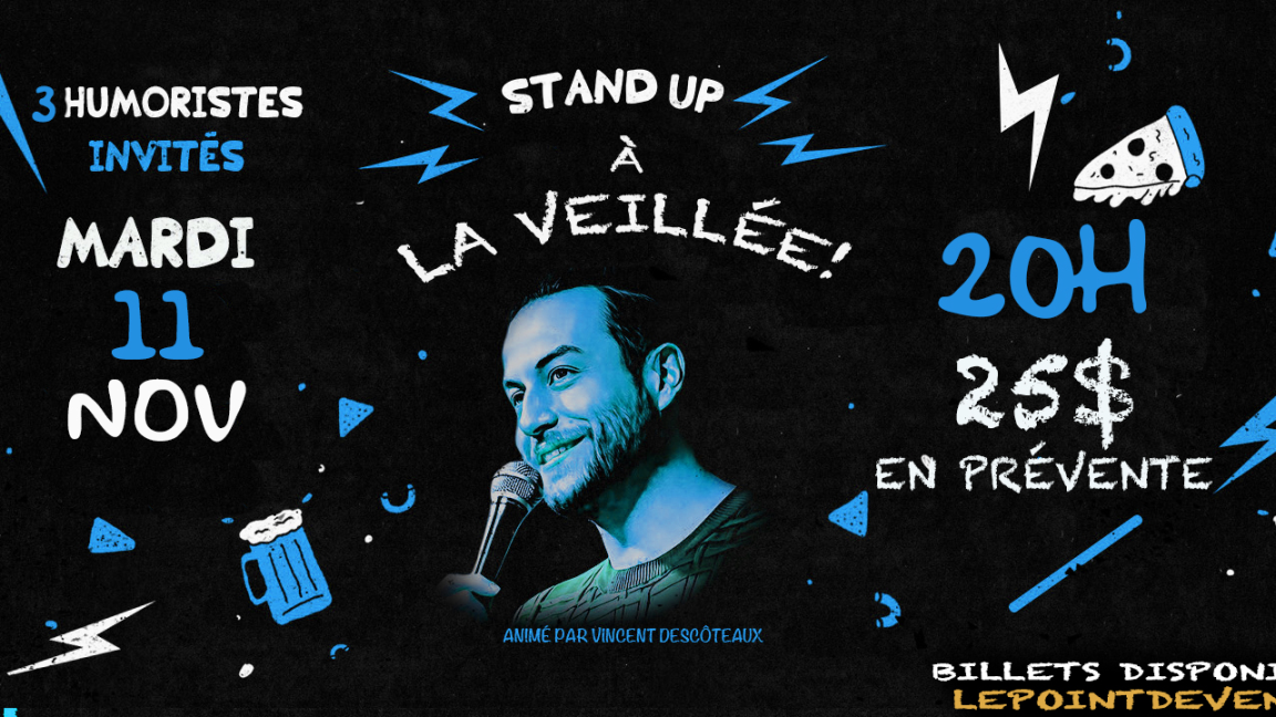 Stand-Up à La veillée! 11 NOVEMBRE!!!
